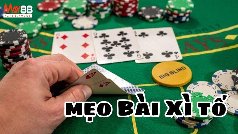 Bí quyết chơi Xì Tố hiệu quả