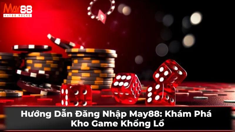 Hướng Dẫn Đăng Nhập May88