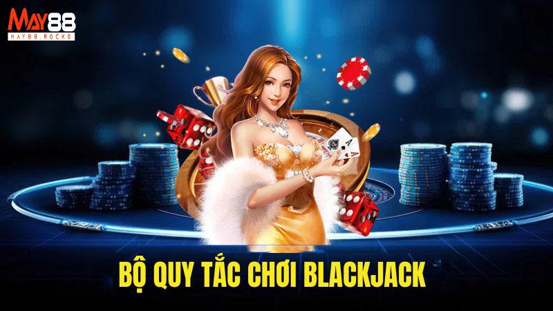 Luật chơi Blackjack tại May88