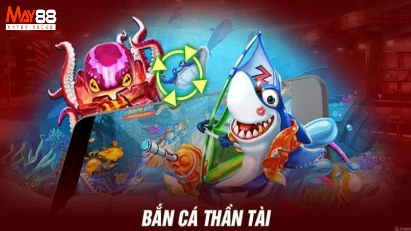 Bắn cá Thần Tài tại May88