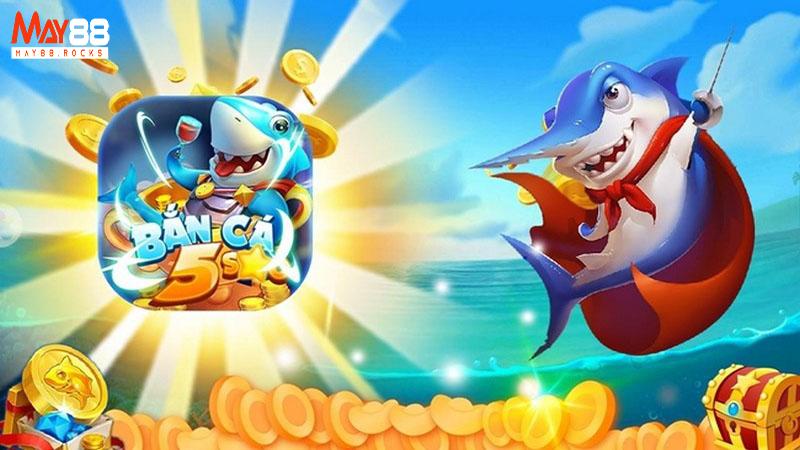 Nhận Thưởng Lớn Khi Chơi Bắn Cá 5 Sao Tại May88