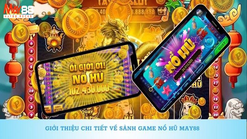 Tham Gia Nổ Hũ May88 Và Nhận Jackpot